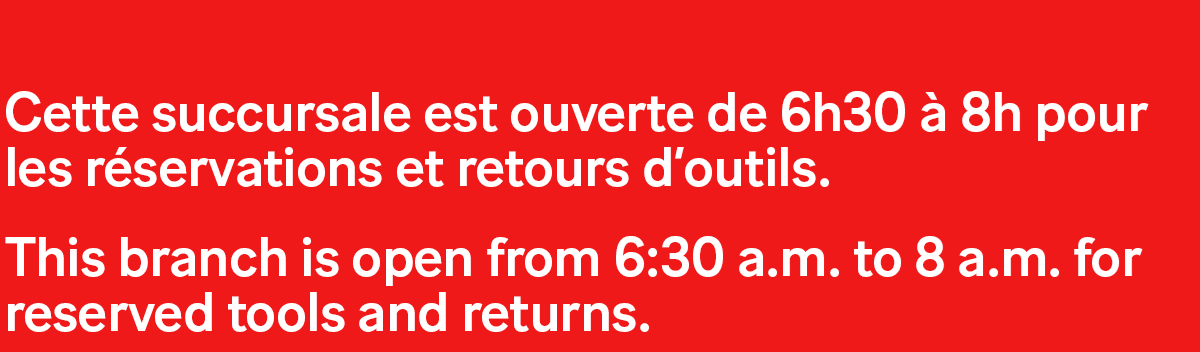 Texte avec les horaires d'ouverture de la succursale Simplex pour les réservations et retours d'outils de 6 heure 30 à 8 heure.